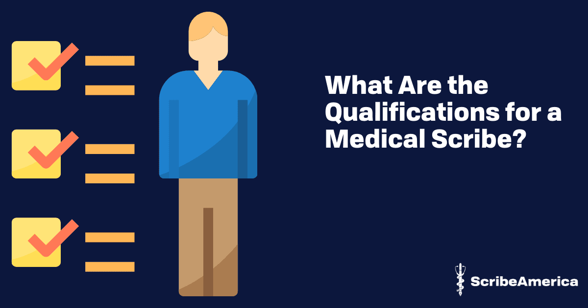 What Are the Qualifications for a Medical Scribe?