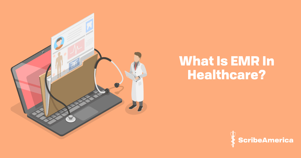 What Is EMR In Healthcare?