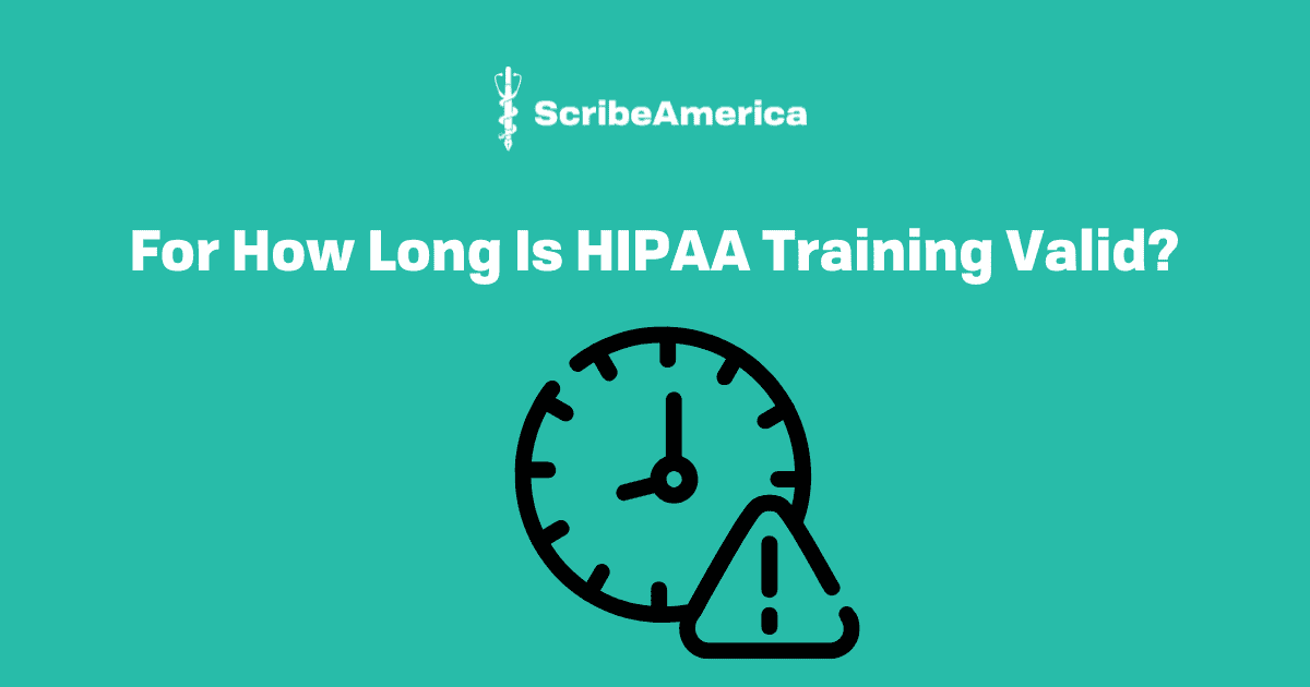 For How Long Is HIPAA Training Valid?