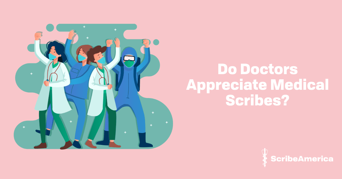 Do Doctors Appreciate Medical Scribes?