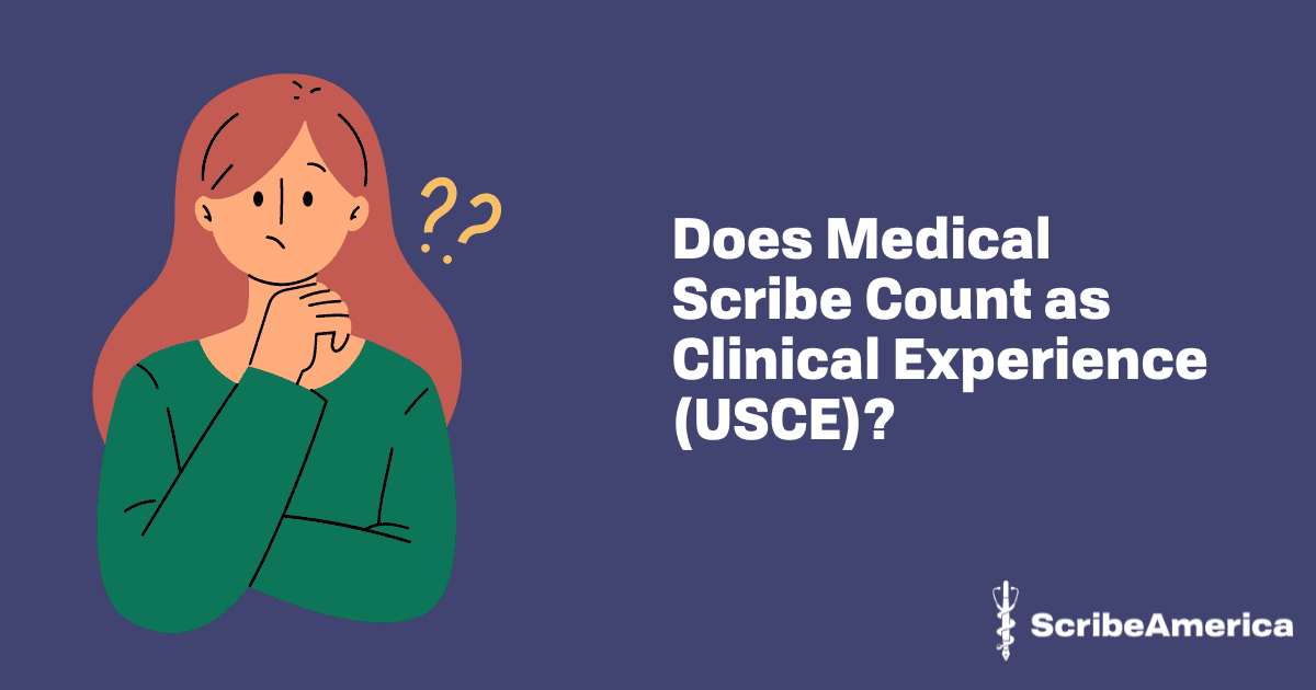 Does Medical Scribe Count as Clinical Experience (USCE)?