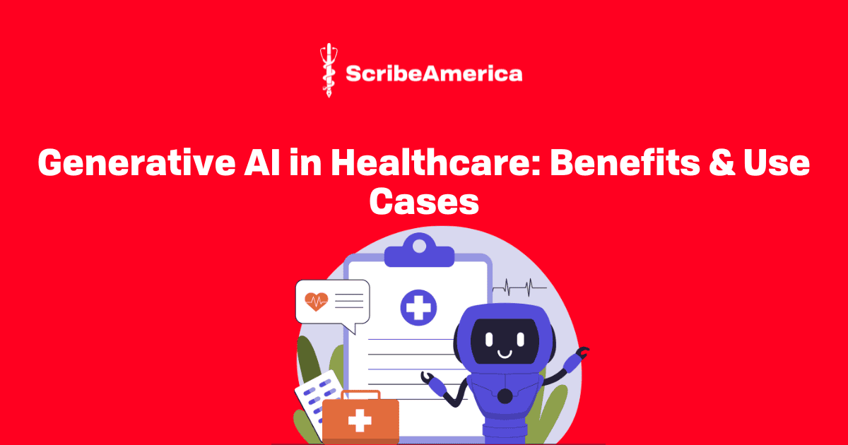 Generative AI in Healthcare: Benefits & Use Cases
