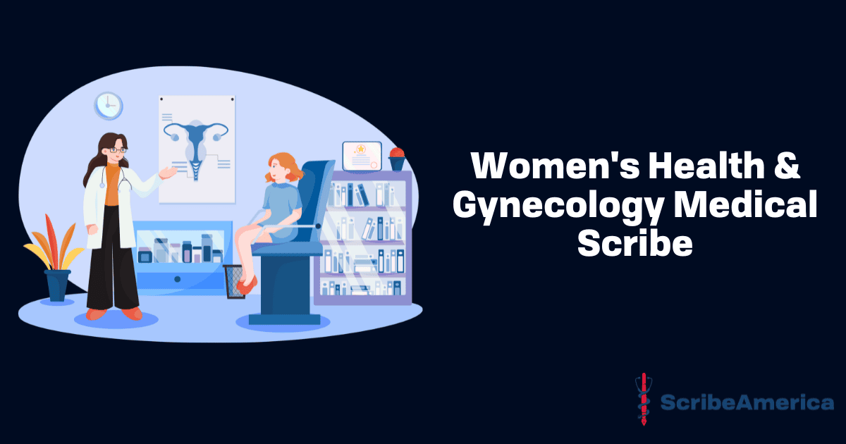 Women's Health & Gynecology Medical Scribe