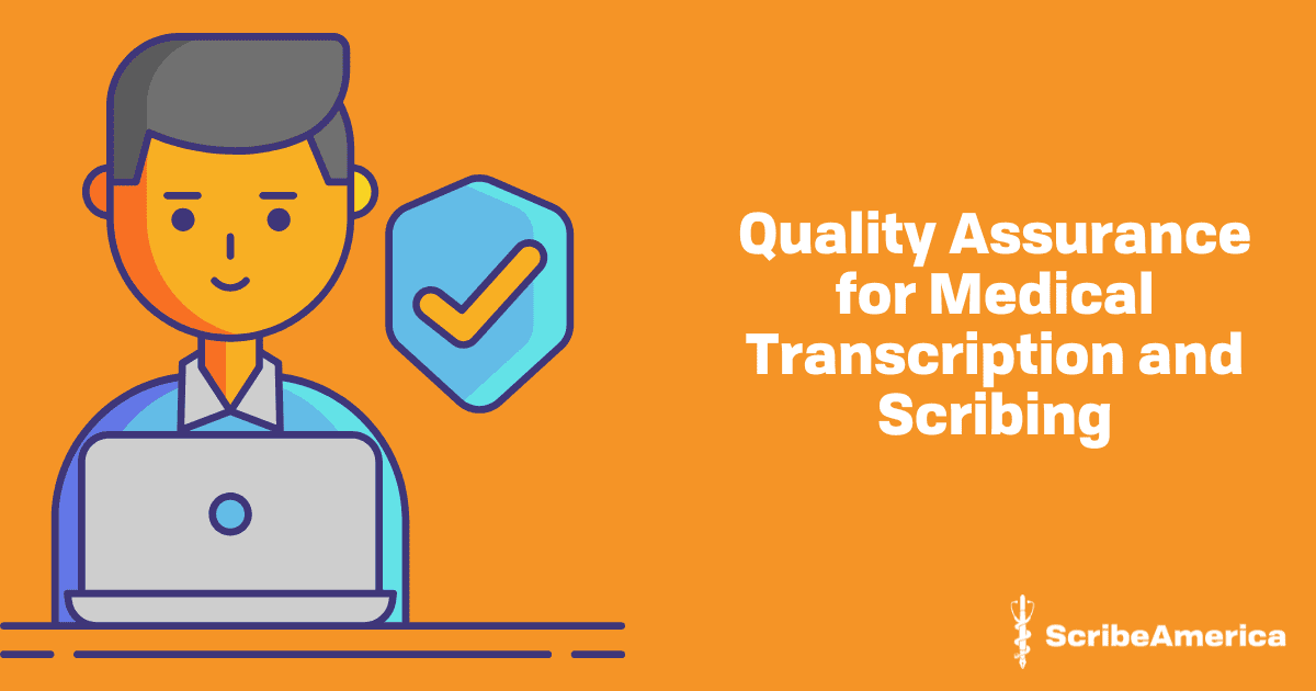 Quality Assurance for Medical Transcription and Scribing