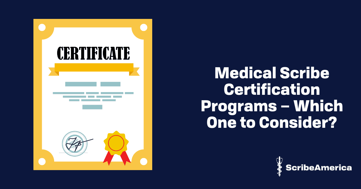 Medical Scribe Certification Programs – Which One to Consider?