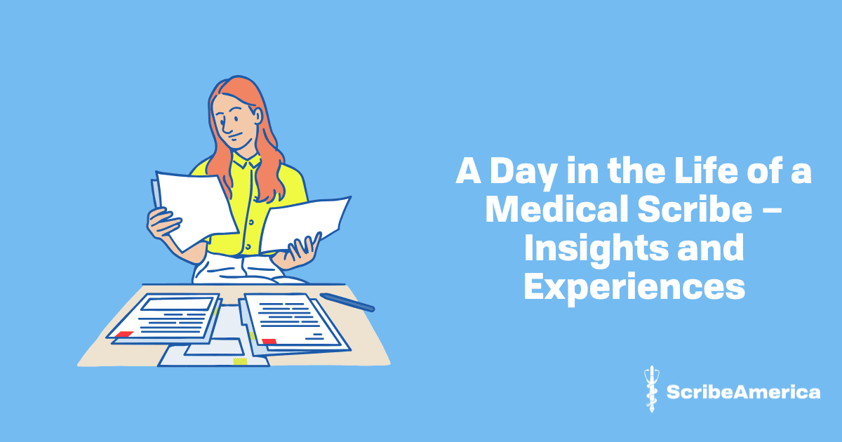 A Day in the Life of a Medical Scribe – Insights and Experiences