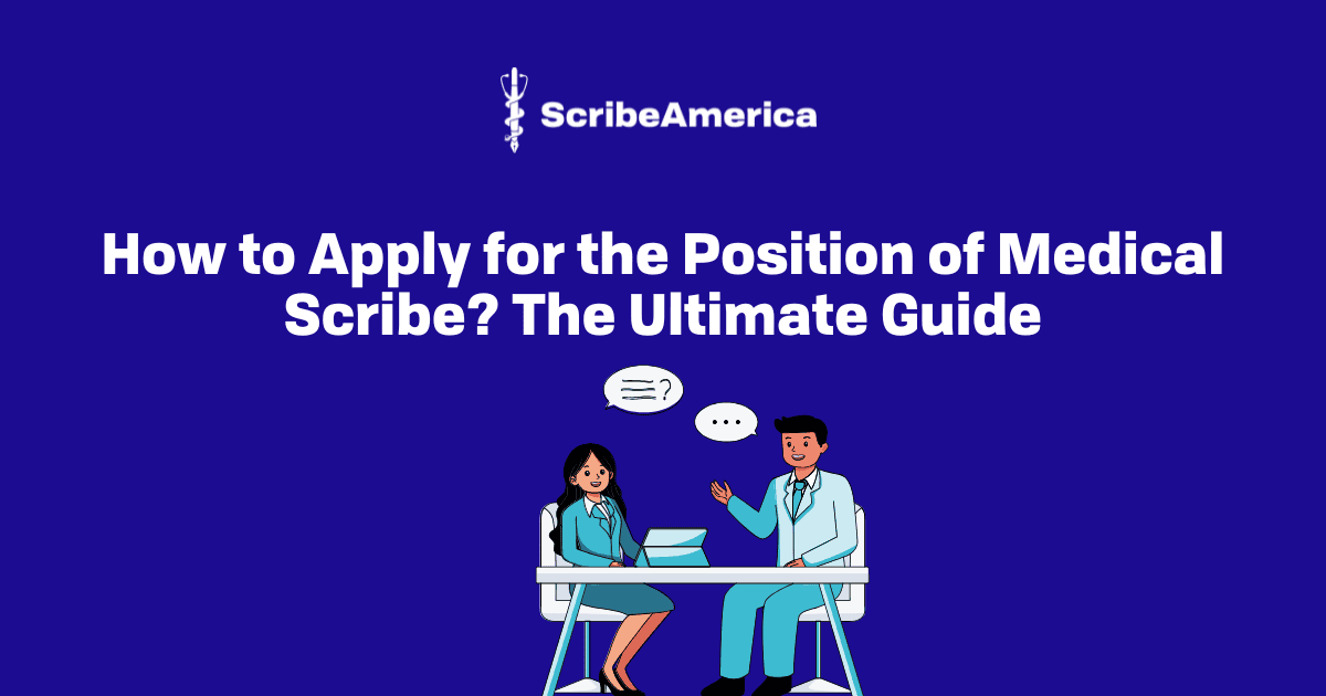 How to Apply for the Position of Medical Scribe? The Ultimate Guide