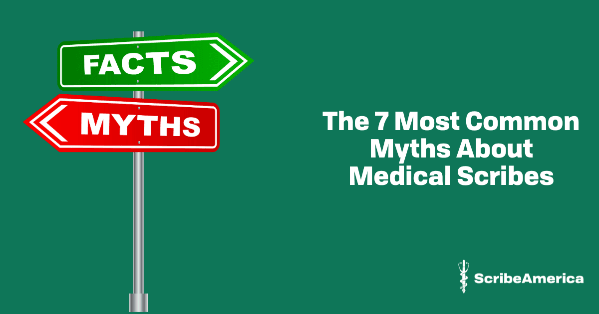 The 7 Most Common Myths About Medical Scribes